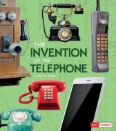 The Invention of the Telephone di Lucy Beevor, Marc Tyler Nobleman edito da CAPSTONE PR