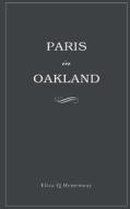 Paris in Oakland di Eliza Q. Hemenway edito da Createspace Independent Publishing Platform