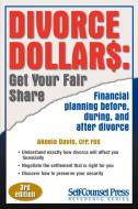 Divorce Dollars: Get Your Fair Share: Financial Planning Before, During, and After Divorce di Akeela Davis edito da SELF COUNSEL PR INC