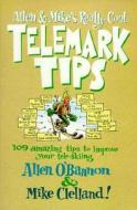 Allen And Mike's Really Cool Telemark Tips di Allen O'Bannon, Mike Clelland edito da Rowman & Littlefield