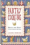 Pantry Cooking di Laura Robins edito da Gibbs M. Smith Inc