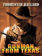 Gunman from Texas di Todhunter Ballard edito da Wheeler Publishing