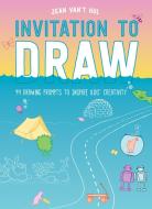 Invitation to Draw: 99 Drawing Prompts to Inspire Kids Creativity di Jean Van'T Hul edito da ROOST BOOKS
