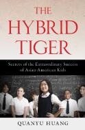 The Hybrid Tiger di Quanyu Huang edito da Prometheus Books