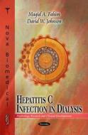 Hepatitis C Infection in Dialysis di Magid A. Fahim edito da Nova Science Publishers Inc