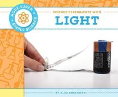 Science Experiments with Light di Alex Kuskowski edito da ABDO PUB CO