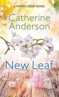New Leaf: A Mystic Creek Novel di Catherine Anderson edito da Center Point