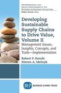 Developing Sustainable Supply Chains to Drive Value, Volume II di Robert P. Sroufe, Steven A. Melnyk edito da Business Expert Press