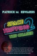 Space Tripping 2 di Edwards Patrick M. Edwards edito da Black Rose Writing