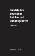 Fundstellen deutscher Reichs- und Bundesgesetze di Thomas Fuchs edito da Lulu.com
