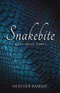 Snakebite: Alpha Squad Book 1 di Heather Ramsay edito da FAST CO PR