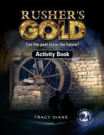 Rusher's Gold Activity Book di Tracy Diane edito da Giverny Press