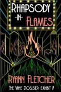 Rhapsody in Flames di Ryann Fletcher edito da LIGHTNING SOURCE INC