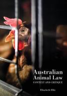 Australian Animal Law di Elizabeth Ellis edito da Sydney University Press