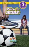 What is Sexism?: Working Towards Equality (Engaging Readers, Level 3) di Sarah Harvey edito da SF CLASSIC