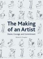 The Making of an Artist di Kristin G Congdon edito da Intellect Books