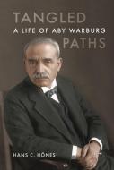 Tangled Paths: A Life of Aby Warburg di Hans C. Hönes edito da REAKTION BOOKS