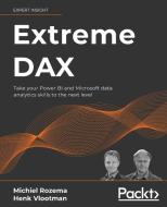 Extreme DAX di Michiel Rozema, Henk Vlootman edito da Packt Publishing Limited
