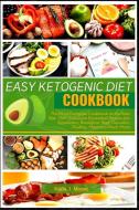 EASY KETOGENIC DIET COOKBOOK : THE MOST di KARLA J. MOORE edito da LIGHTNING SOURCE UK LTD