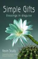 Simple Gifts di Kevin Scully edito da Brf (the Bible Reading Fellowship)