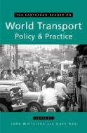 The Earthscan Reader on World Transport Policy and Practice di John Whitelegg, Gary Haq edito da Taylor & Francis Ltd