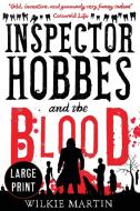 Inspector Hobbes and the Blood: (Unhuman II) Comedy Crime Fantasy - Large Print di Wilkie Martin edito da LIGHTNING SOURCE INC