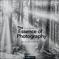 The Essence of Photography di Bruce Barnbaum edito da Rocky Nook