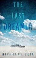 The Last Dreamer di Nicholas Erik edito da Watchfire Press