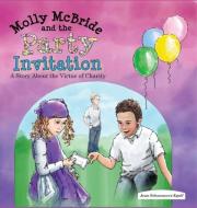 Molly McBride and the Party Invitation: A Story about the Virtue of Charity di Jean Schoonover-Egolf edito da LIGHTNING SOURCE INC