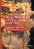 Strategic Narratives, Ontological Security and Global Policy di Carolijn van Noort, Thomas Colley edito da Springer International Publishing