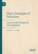 Plato¿s Dialogues of Definition di Justin C. Clark edito da Springer International Publishing