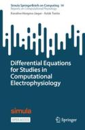 Differential Equations for Studies in Computational Electrophysiology di Aslak Tveito, Karoline Horgmo Jæger edito da Springer Nature Switzerland