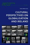 Cultural Perspectives on Globalisation and Ireland edito da Lang, Peter