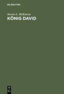 Konig David: Eine Biographie di Steven L. McKenzie edito da Walter de Gruyter