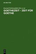 Goethezeit - Zeit Fur Goethe: Auf Den Spuren Deutscher Lyrikuberlieferung in Die Moderne. Festschrift Fur Christoph Perels Zum 65. Geburtstag edito da Walter de Gruyter