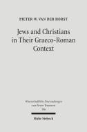 Jews and Christians in Their Graeco-Roman Context di Pieter van der Horst edito da Mohr Siebeck GmbH & Co. K