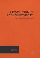 A Revolution in Economic Theory di Ajit Sinha edito da Springer International Publishing