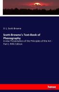 Scott-Browne's Text-Book of Phonography di D. L. Scott-Browne edito da hansebooks