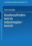 Kundenzufriedenheit im Industriegüterbereich di Bettina Rudolph edito da Gabler Verlag