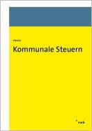 Kommunale Steuern di Angela Henke edito da NWB Verlag