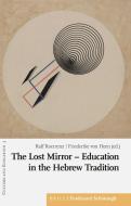 The Lost Mirror - Education in the Hebrew Tradition edito da Schoeningh Ferdinand GmbH