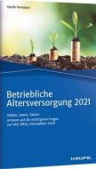 Betriebliche Altersversorgung 2021 di Thomas Dommermuth, Michael Hauer, Thomas Schiller edito da Haufe Lexware GmbH