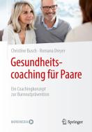 Gesundheitscoaching für Paare di Christine Busch, Romana Dreyer edito da Springer-Verlag GmbH