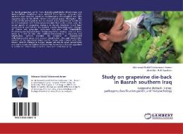 Study on grapevine die-back in Basrah southern Iraq di Mohanad Khalaf Mohammed Ameen, Abdullah H. Al-Saadoon edito da LAP Lambert Academic Publishing