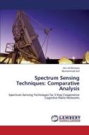 Spectrum Sensing Techniques: Comparative Analysis di Atti Ur Rehman, Muhammad Asif edito da LAP Lambert Academic Publishing