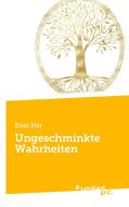 Ungeschminkte Wahrheiten di Elias Star edito da united p.c. Verlag