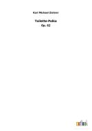 Toilette-Polka di Karl Michael Ziehrer edito da Outlook Verlag