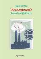 Die Energiewende di Jürgen Duckert edito da tredition