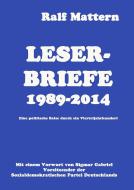 Leserbriefe 1989-2014 di Ralf Mattern edito da Books on Demand