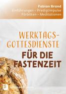 Werktagsgottesdienste in der Fastenzeit di Fabian Brand edito da Schwabenverlag AG